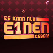 Es kann nur E1nen geben