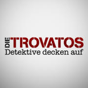 Die Trovatos