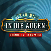 Schau mir in die Augen - Promis unter Hypnose