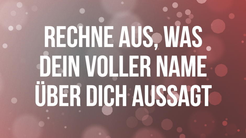 Numerologie: Das sagt dein Name über dich aus Numerologie: Das sagt dein Name über dich aus