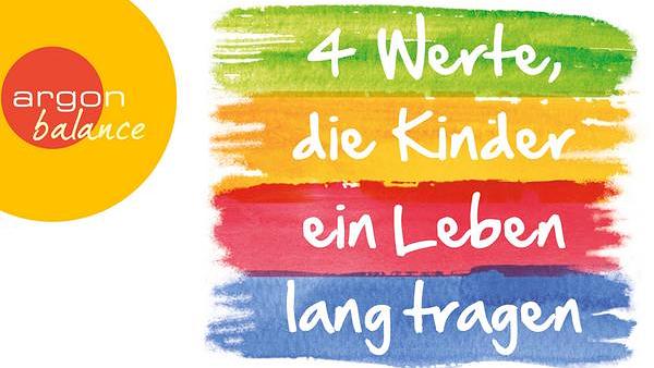 „Vier Werte, die Kinder ein Leben lang tragen": Gleichwürdigkeit, Integrität, Authentizität und Verantwortung.