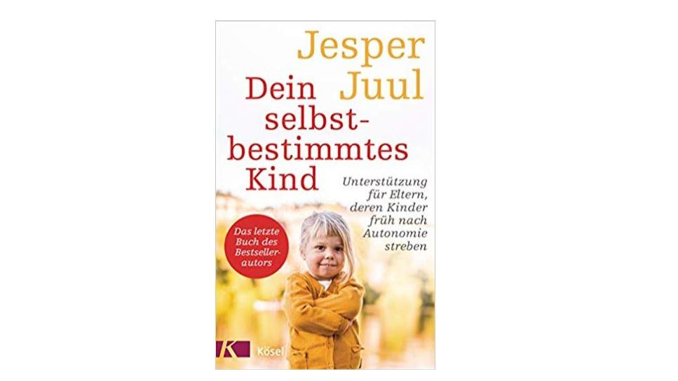 Dein selbstbestimmtes Kind Jesper Juul