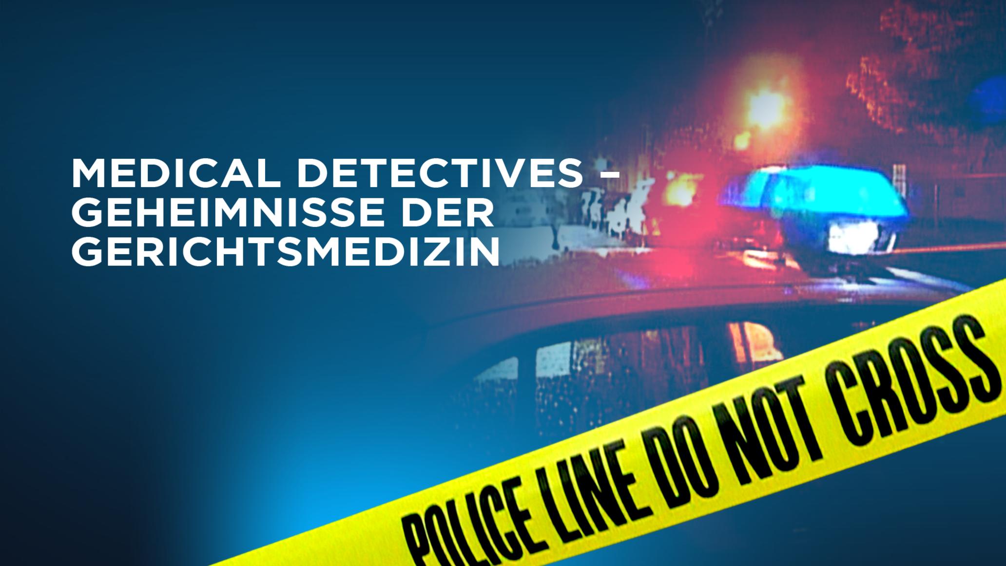 Medical Detectives Geheimnisse der Gerichtsmedizin Die Forensik